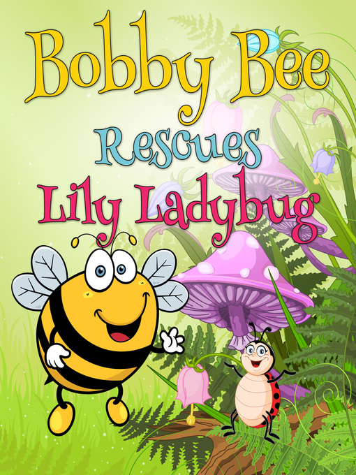 Title details for Bobby Bee Rescues Lily Ladybug by Speedy Publishing - Available